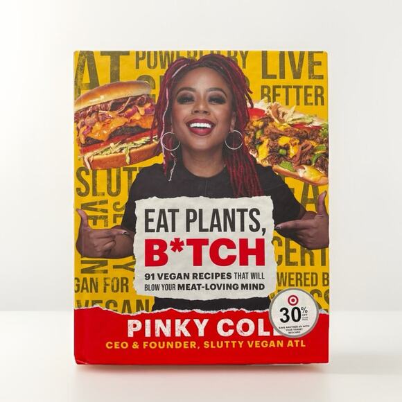 Eat Plants B*tch : 91 Vegan Recipes That Will Blow Your Meat-Loving Mind Cole - Picture 1 of 8